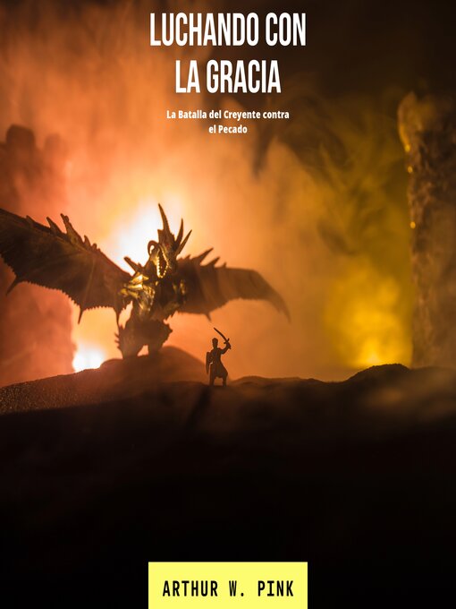 Title details for Luchando con la Gracia by Arthur Pink - Available